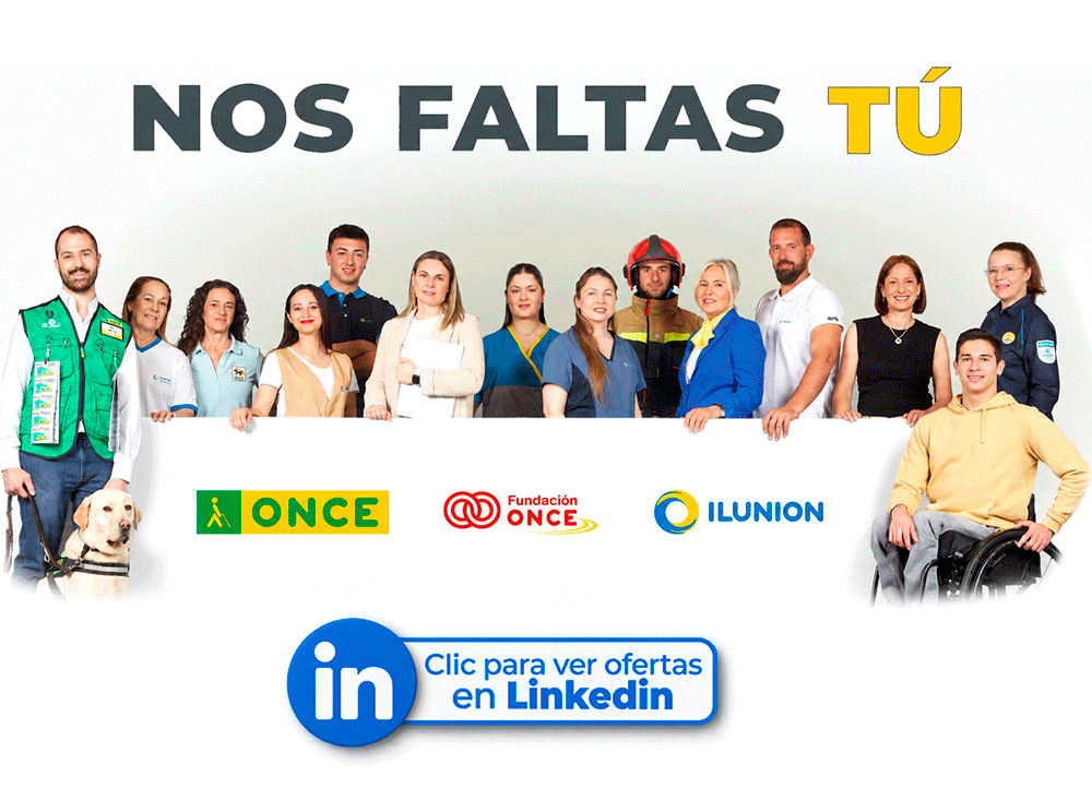 Banner con una foto de profesionales del Grupo Social ONCE. Texto arriba: "Nos faltas tú." Logo de LinkedIn y "clic para ver ofertas en LinkedIn" (Opens New Window)