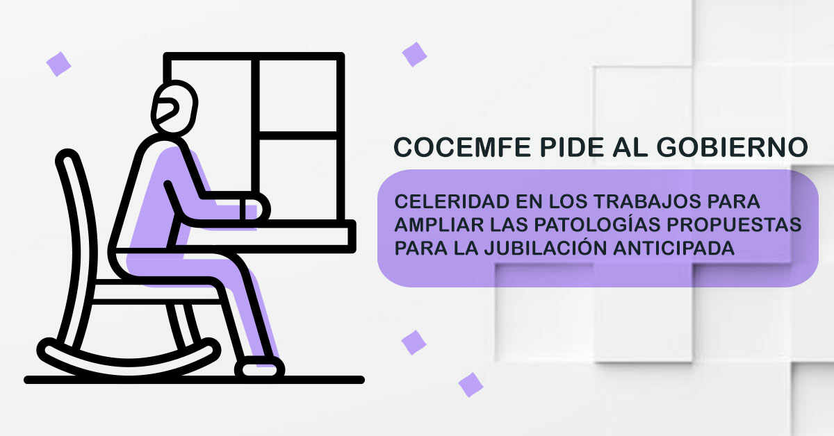 Diapositiva cartel de COCEMFE con la petición la gobierno para que acelere los trabajos para ampliar las enfermedades propuestas para la jubilación anticipada