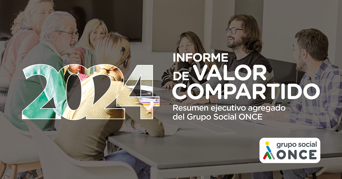 Informe de Valor Compartido 2024. Resumen ejecutivo agregado del Grupo Social ONCE. De fondo se ve un grupo de personas hablando alrededor de una mesa, algunos de ellos con discapacidad.